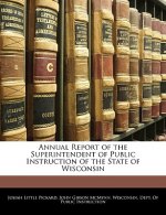 Annual Report of the Superintendent of Public Instruction of the State of Wisconsin