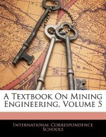 A Textbook on Mining Engineering, Volume 5