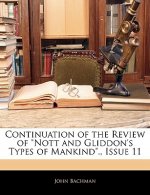 Continuation of the Review of Nott and Gliddon's Types of Mankind., Issue 11
