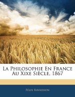 La Philosophie En France Au Xixe Si?cle, 1867