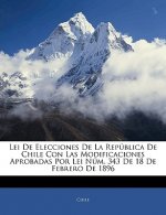 Lei De Elecciones De La República De Chile Con Las Modificaciones Aprobadas Por Lei Núm. 343 De 18 De Febrero De 1896