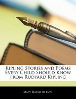 Kipling Stories and Poems Every Child Should Know from Rudyard Kipling