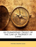 An Elementary Digest of the Law of Property in Land