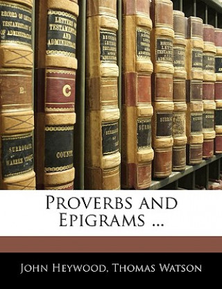 Proverbs and Epigrams ...