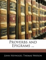 Proverbs and Epigrams ...