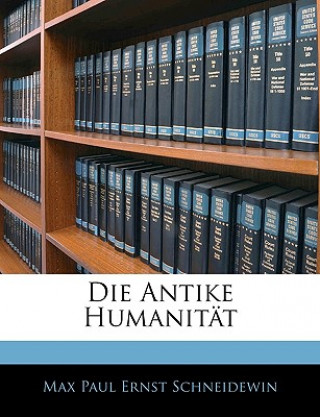 Die Antike Humanitat