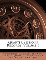 Quarter Sessions Records, Volume 1