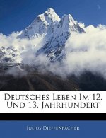 Deutsches Leben Im 12. Und 13. Jahrhundert