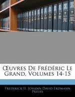 Uvres de Frederic Le Grand, Volumes 14-15