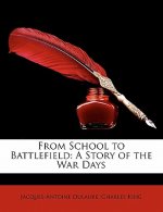 From School to Battlefield: A Story of the War Days