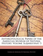 Anthropological Papers of the American Museum of Natural History, Volume 16, Part 5