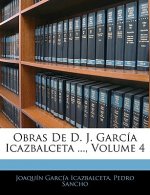 Obras De D. J. García Icazbalceta ..., Volume 4
