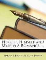 Herself, Himself and Myself: A Romance. ...