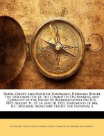 Rural Credit and Multiple Insurance: Hearings Before the Subcommittee of the Committee on Banking and Currency of the House of Representatives on H.R.