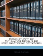 Introduction to the Mathematical Theory of the Stress and Strain of Elastic Solids