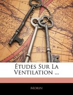 Études Sur La Ventilation ...