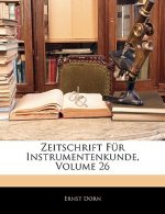 Zeitschrift Fur Instrumentenkunde, Volume 26