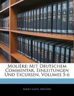 Moli?re: Mit Deutschem Commentar, Einleitungen Und Excursen, Volumes 5-6