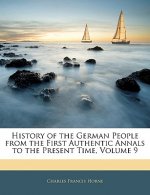 History of the German People from the First Authentic Annals to the Present Time, Volume 9