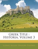 Greek Title: Historia, Volume 3