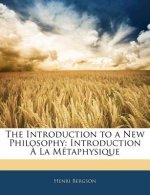 The Introduction to a New Philosophy: Introduction a la Metaphysique