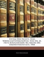 System Der Rechts- Und Wirtschaftsphilosophie, Von Dr. Jr. Fritz Berolzheimer: Bd. Kritik Des Erkenntnisinhalts. 1904