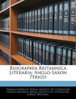 Biographia Britannica Literaria: Anglo-Saxon Period