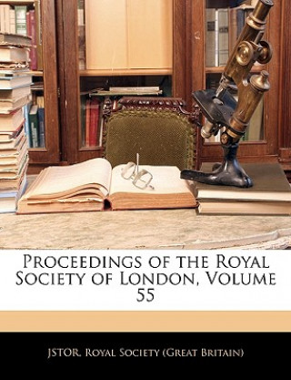 Proceedings of the Royal Society of London, Volume 55