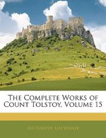 The Complete Works of Count Tolstoy, Volume 15