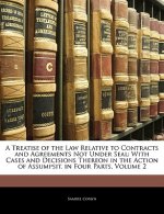 A Treatise of the Law Relative to Contracts and Agreements Not Under Seal: With Cases and Decisions Thereon in the Action of Assumpsit. in Four Parts,