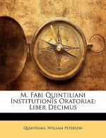 M. Fabi Quintiliani Institutionis Oratoriae: Liber Decimus
