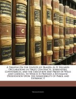 A Treatise on the Statute of Frauds: As It Regards Declarations in Trust, Contracts, Surrenders, Conveyances, and the Execution and Proof of Wills and