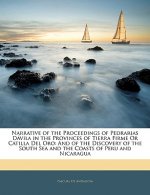 Narrative of the Proceedings of Pedrarias Davila in the Provinces of Tierra Firme or Catilla del Oro: And of the Discovery of the South Sea and the Co