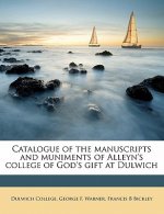 Catalogue of the Manuscripts and Muniments of Alleyn's College of God's Gift at Dulwich