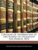 Circular of Information of the Bureau of Education for March, 1872