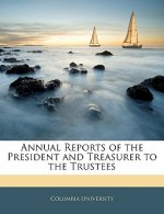 Annual Reports of the President and Treasurer to the Trustees