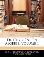 De L'hygi?ne En Algérie, Volume 1