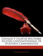 Croquis Y Siluetas Militares: Escenas Contemporáneas De Nuestros Campamentos