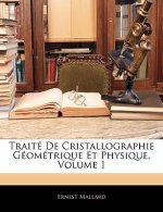 Traité de Cristallographie Géométrique Et Physique, Volume 1