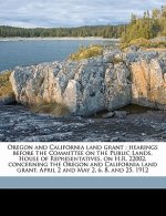 Oregon and California Land Grant: Hearings Before the Committee on the Public Lands, House of Representatives, on H.R. 22002, Concerning the Oregon an