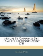 Moeurs Et Coutumes Des Familles Bretonnes Avant 1789