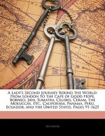 A Lady's Second Journey Round the World: From London to the Cape of Good Hope, Borneo, Java, Sumatra, Celebes, Ceram, the Moluccas, Etc., California,