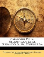 Catalogue de La Bibliotheque de M. Fernando Palha, Volumes 3-4