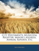 City Documents: Municipal Register, Mayor's Address, Annual Reports, Etc