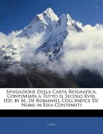 Spiegazione Della Carta Biografica, Continuata a Tutto Il Secolo XVIII. [Ed. by M. de Romanis]. Coll'indice de' Nomi in Essa Contenuti