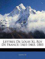 Lettres De Louis Xi, Roi De France: 1461-1465. 1885