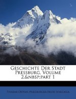 Geschichte Der Stadt Pressburg, Volume 2, Part 1