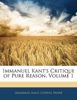 Immanuel Kant's Critique of Pure Reason, Volume 1