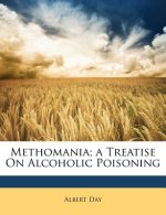 Methomania; A Treatise on Alcoholic Poisoning