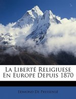 La Liberté Religiuese En Europe Depuis 1870